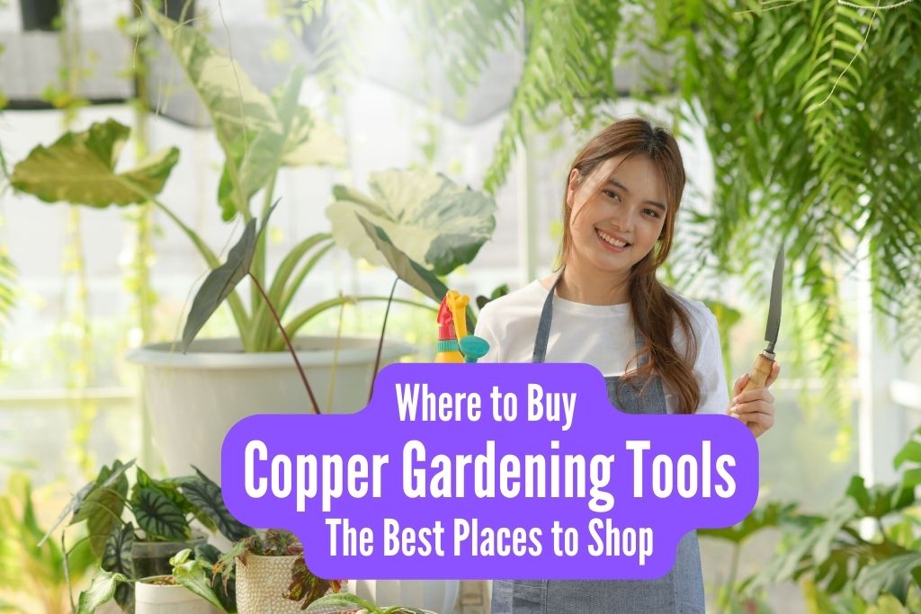 where to buy copper garden tools